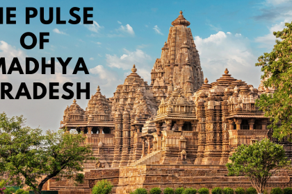 The Pulse of Madhya Pradesh