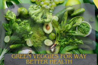 Green Veggies for Way better Health
