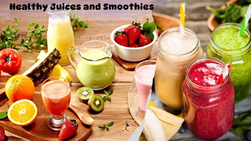 Healthy Juices and Smoothies