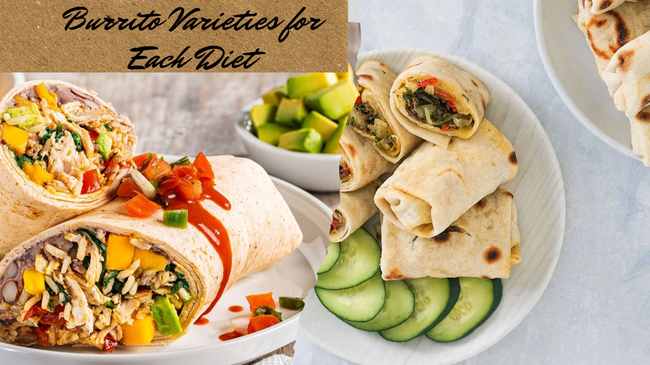 Vegetarian, Keto & More: Burrito Varieties for Each Diet - MR. BHUKHHAD