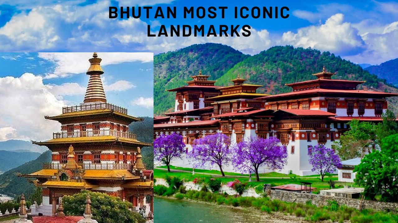 Bhutan Most Iconic Landmarks