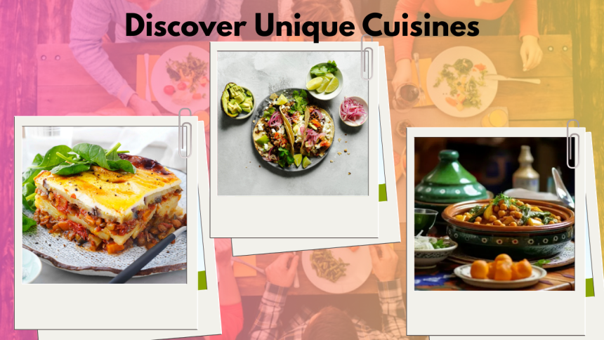 Discover Unique Cuisines
