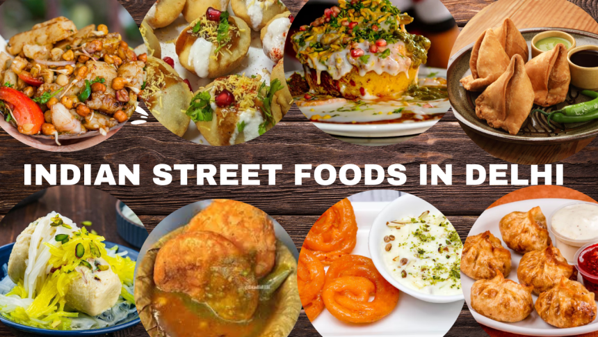 Indian Street Foods to Try in Delhi