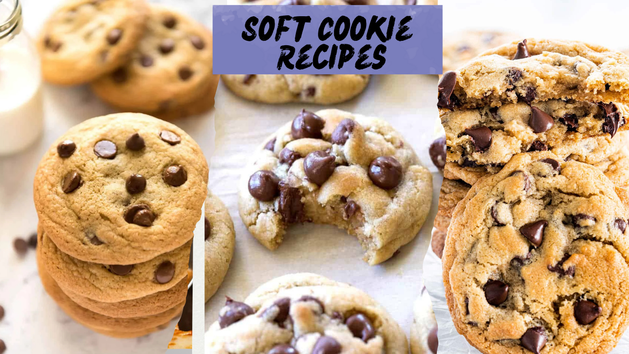 Soft Cookie Recipes