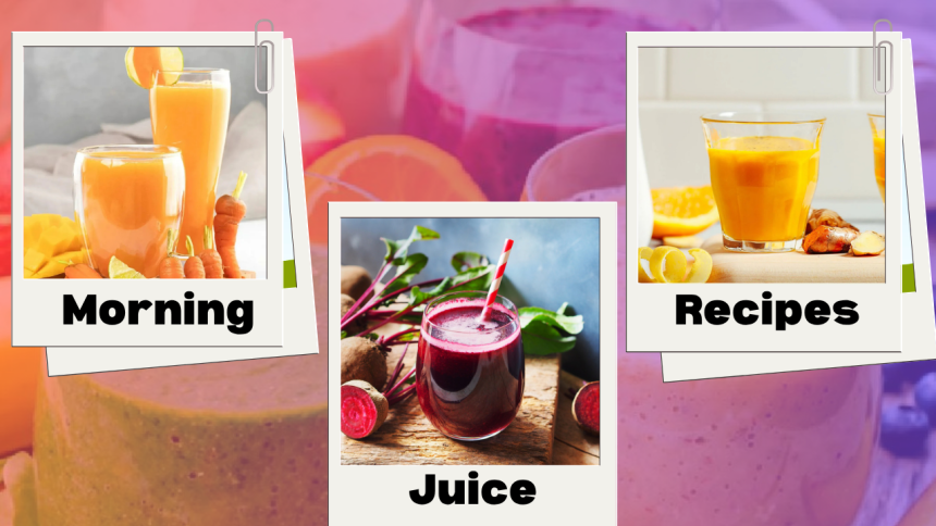 Morning Juice Recipes