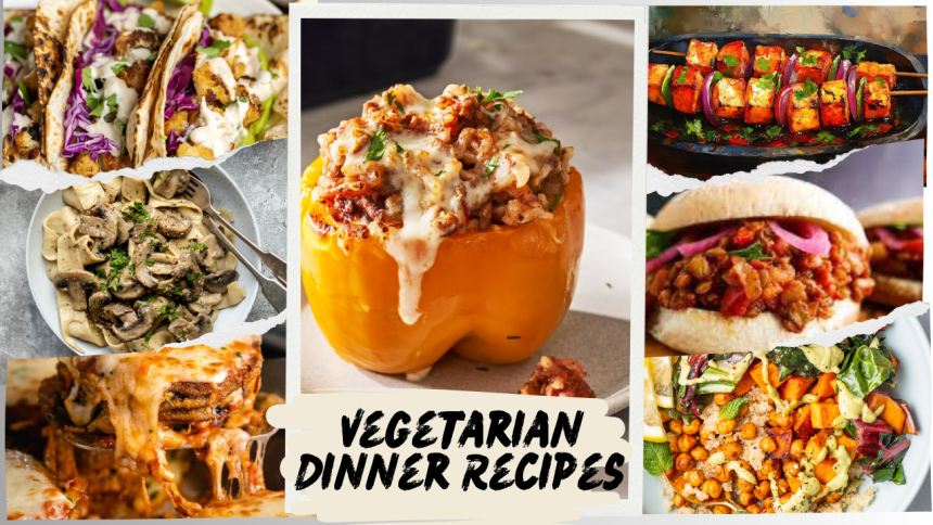 Vegetarian Dinner Recipes