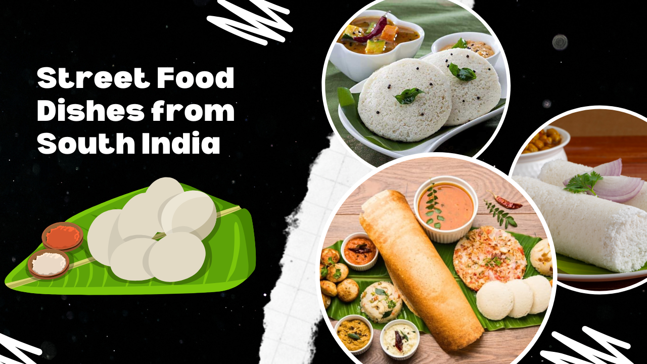 Street Food Dishes from South India