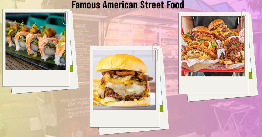 Famous American Street Food