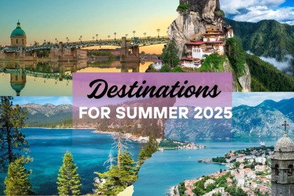 Destinations for Summer 2025