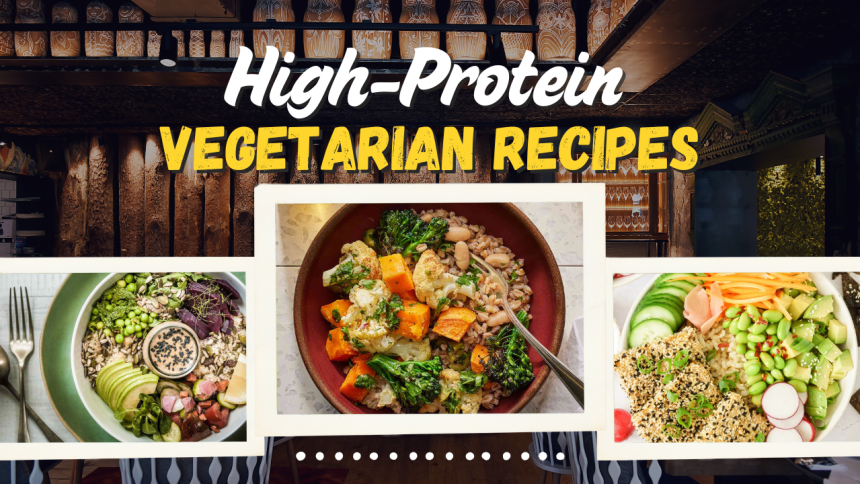 High-Protein Vegetarian Recipes