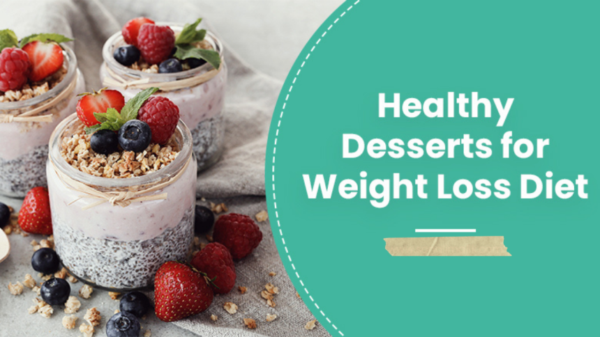 Healthy Desserts for Weight Loss