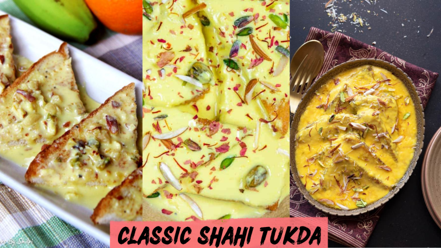 Classic Shahi Tukda Recipe