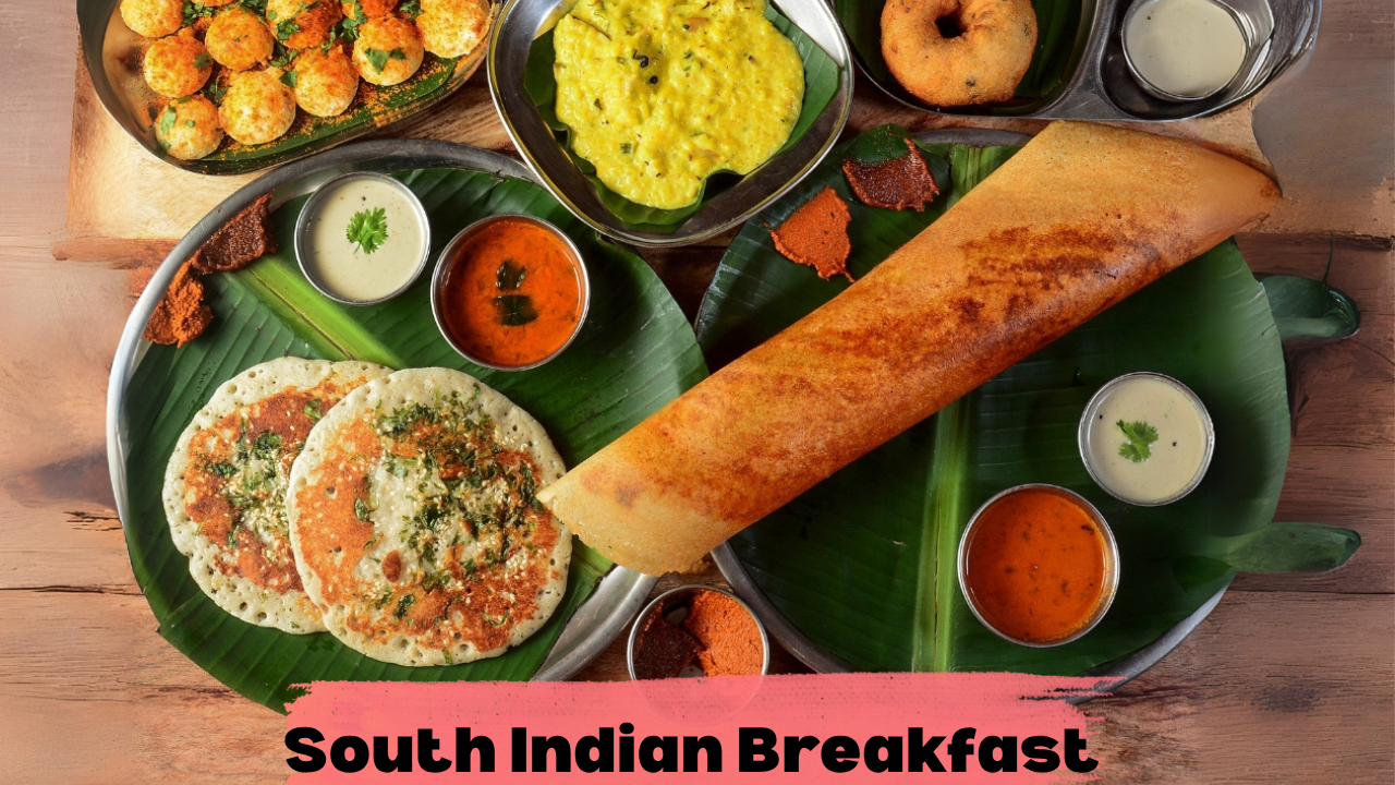 South Indian Breakfast Ideas