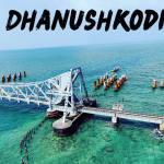 Rameshwaram and Dhanushkodi