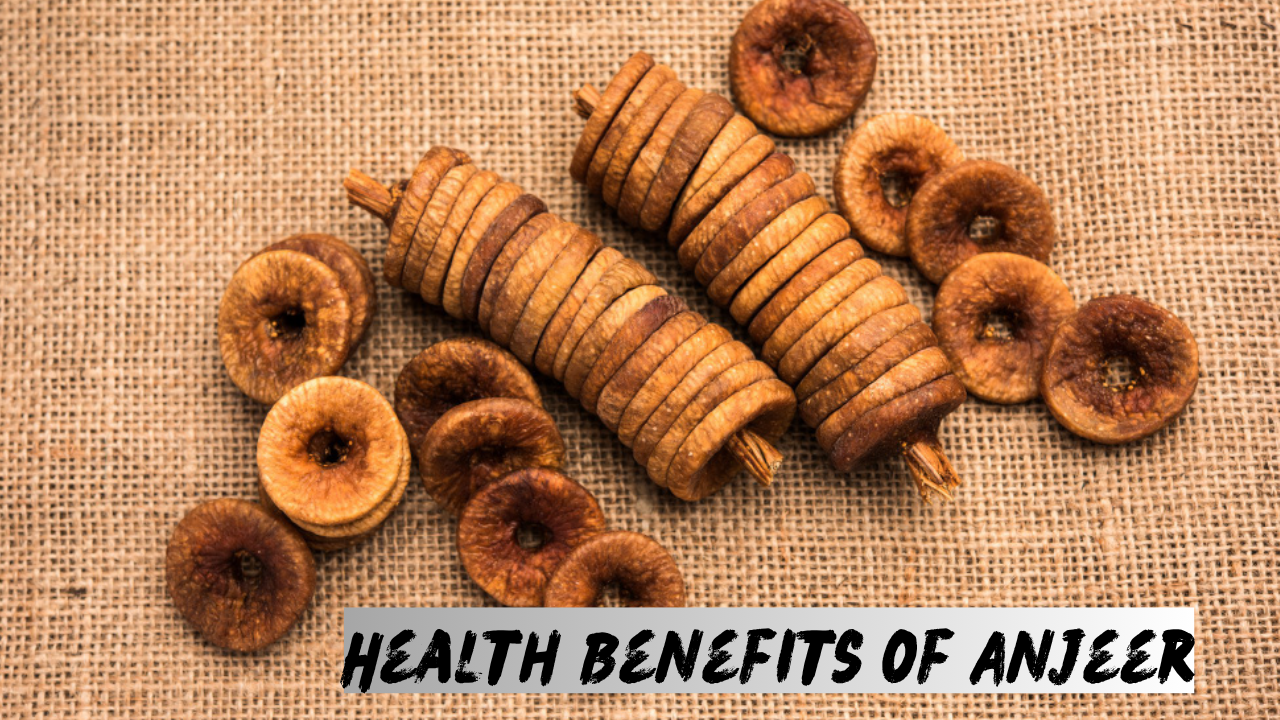 Health Benefits of Anjeer