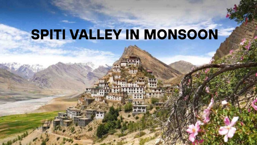 Spiti Valley in Monsoon
