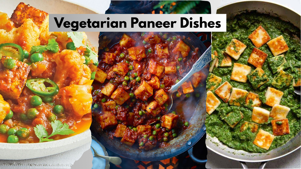 Vegetarian Paneer Dishes