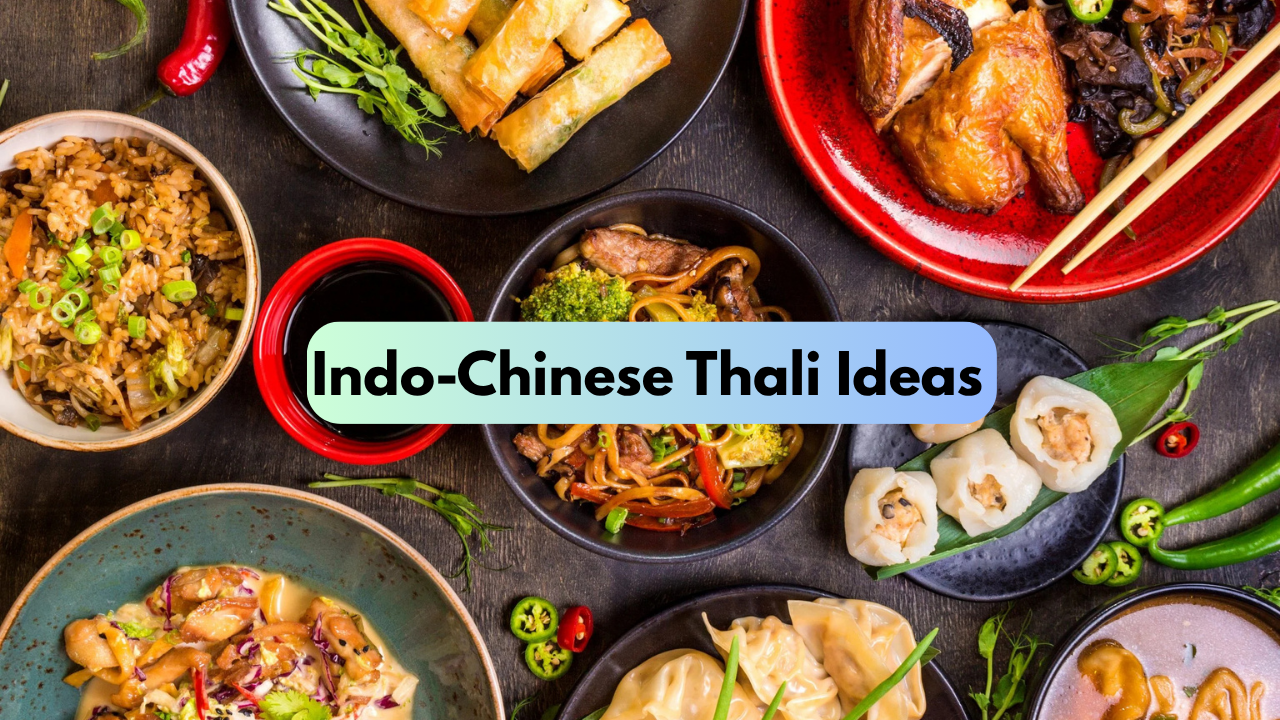  Indo-Chinese Thali Ideas