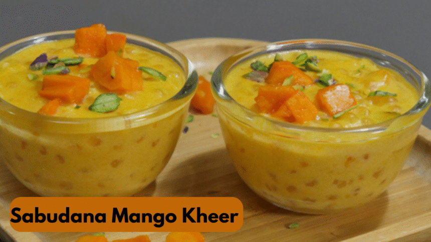 Sabudana Mango Kheer Recipe