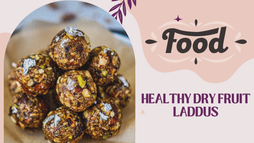 Healthy Dry Fruit Laddus
