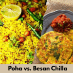Poha vs. Besan Chilla