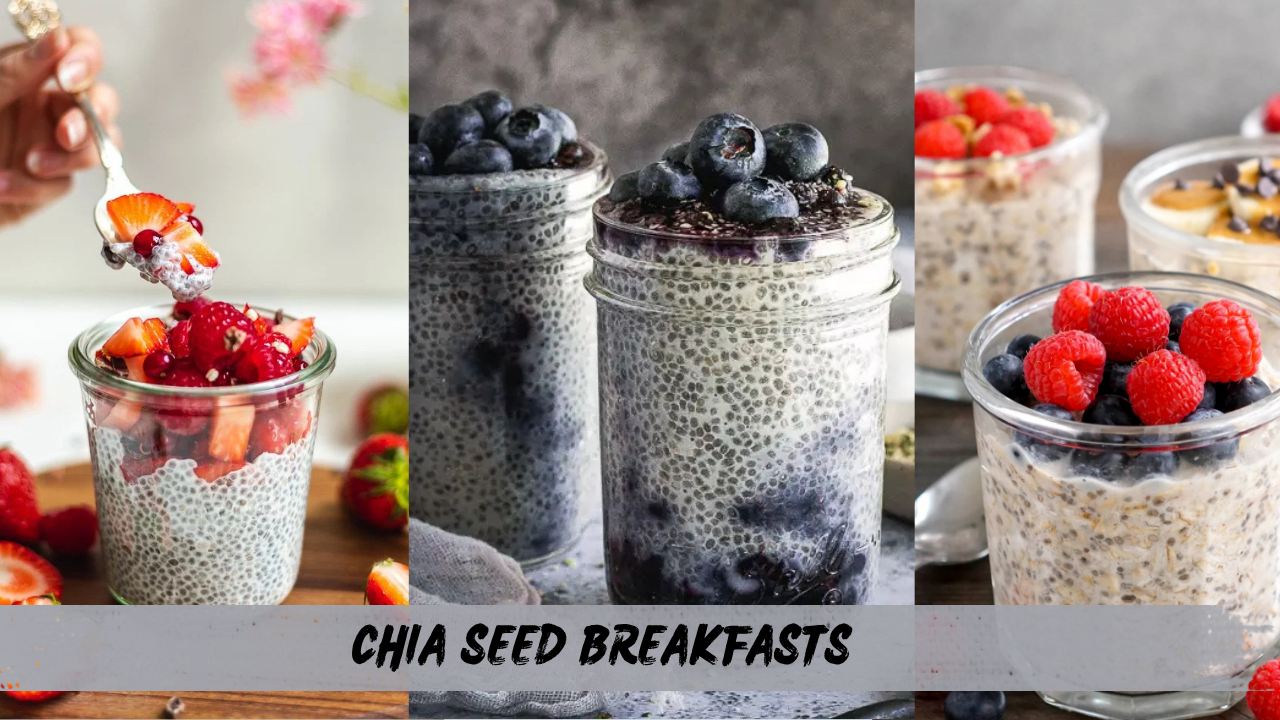 Chia Seed Breakfasts