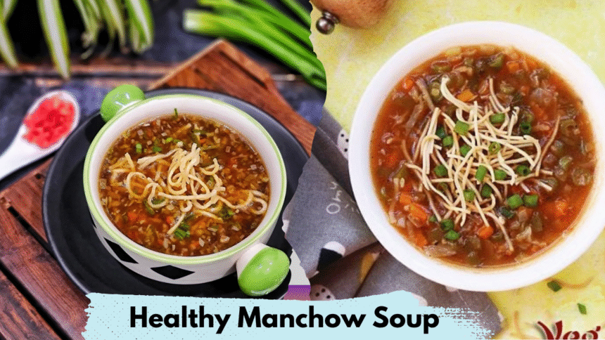 Healthy Manchow Soup Recipe
