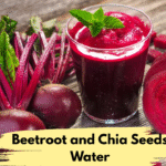 Benefits of Beetroot and Chia Seeds Water