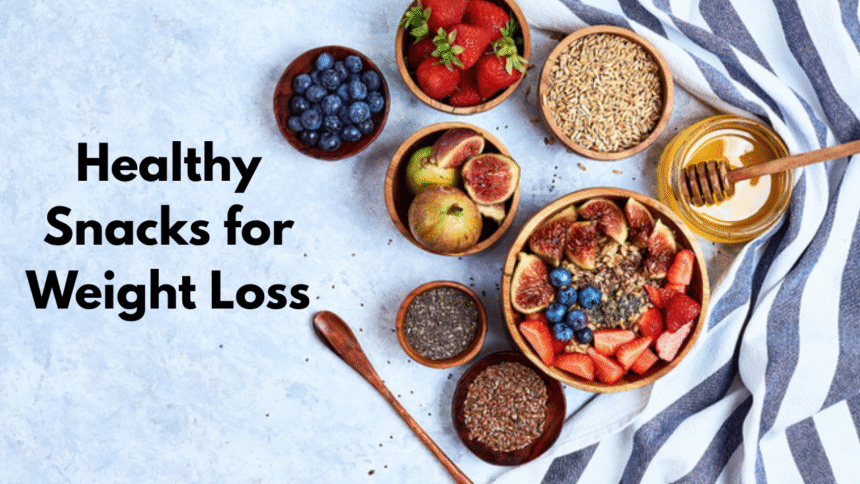 Healthy Snacks for Weight Loss