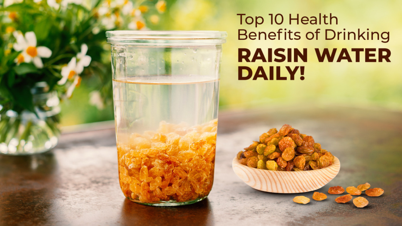 The Power of Soaked Raisins: Amazing Health Benefits of Raisin Water ...