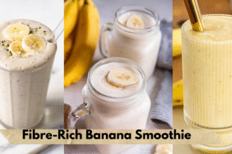 Fibre-Rich Banana Smoothie Benefits