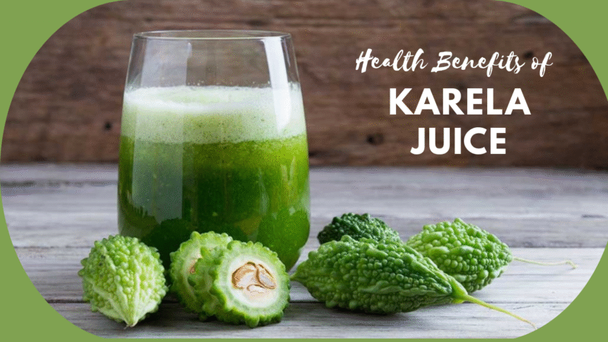 Health Benefits of Karela Juice
