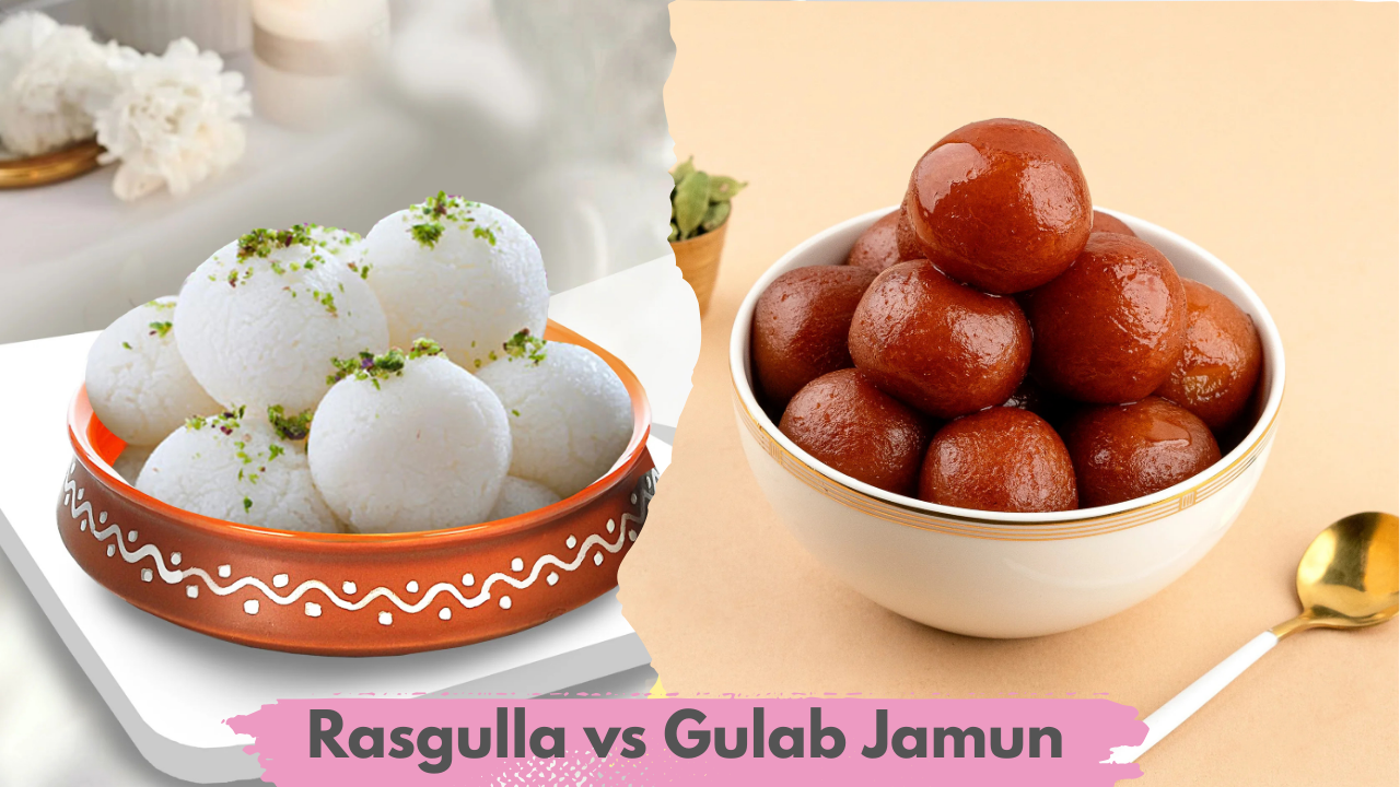 Rasgulla vs Gulab Jamun
