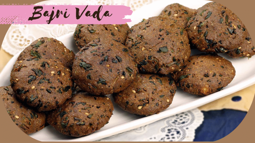 Bajri Vada Recipe