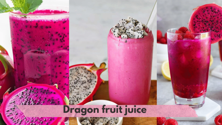 Dragon fruit juice