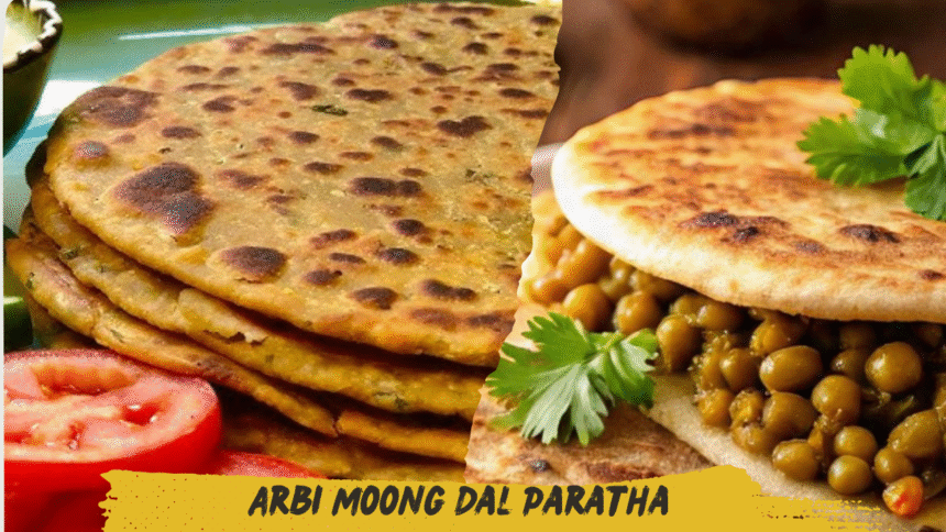 Arbi Moong Dal Paratha