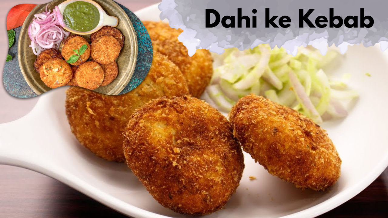 Dahi ke Kebab Recipe