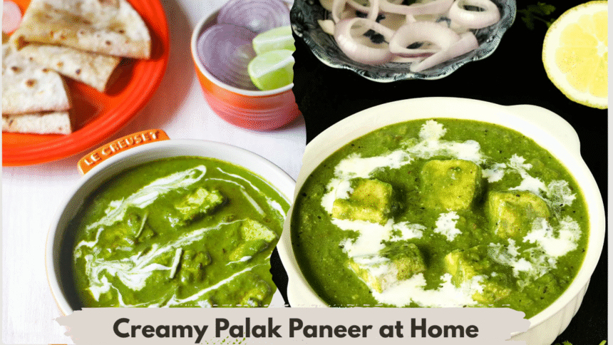 Creamy Palak Paneer at Home