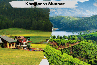 Khajjiar vs Munnar