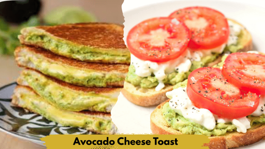 Avocado Cheese Toast Recipe
