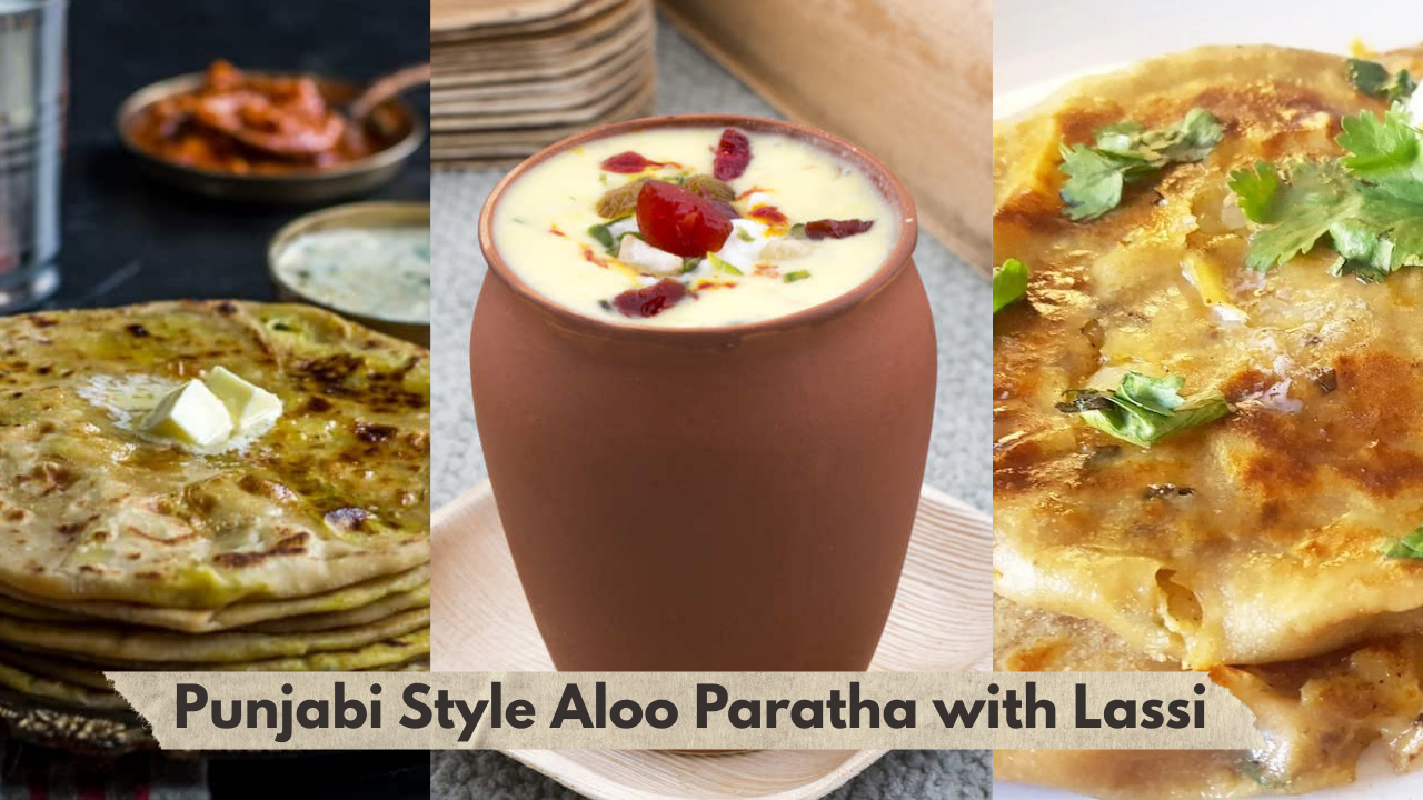 Punjabi Style Aloo Paratha with Lassi