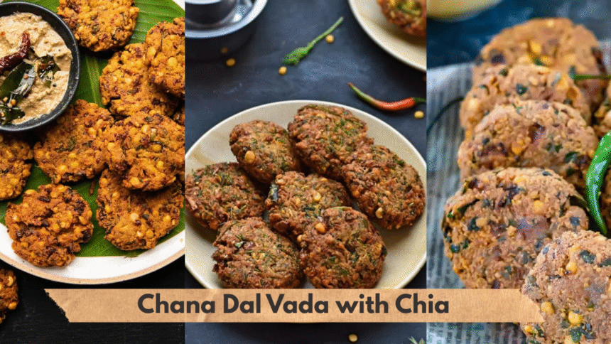 Chana Dal Vada with Chia