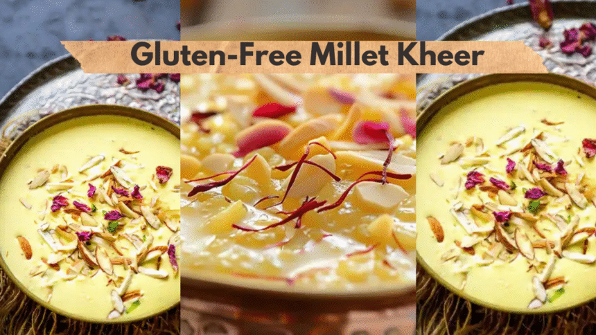 Gluten-Free Millet Kheer