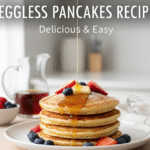 Eggless Pancakes Recipe