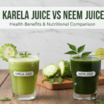 Health Benefits of Karela Juice vs Neem Juice