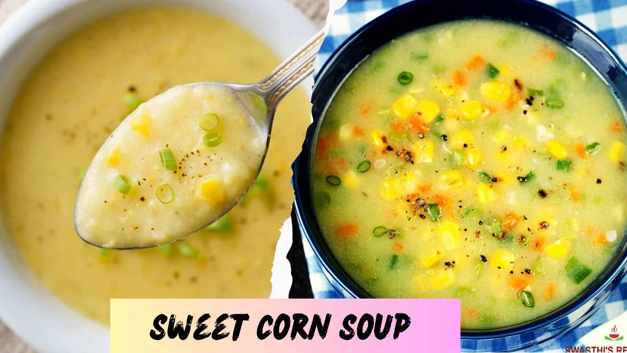 Sweet Corn Soup Benefits