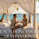 Beach Honeymoon Destinations for Couples