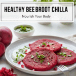 Healthy Beetroot Chilla